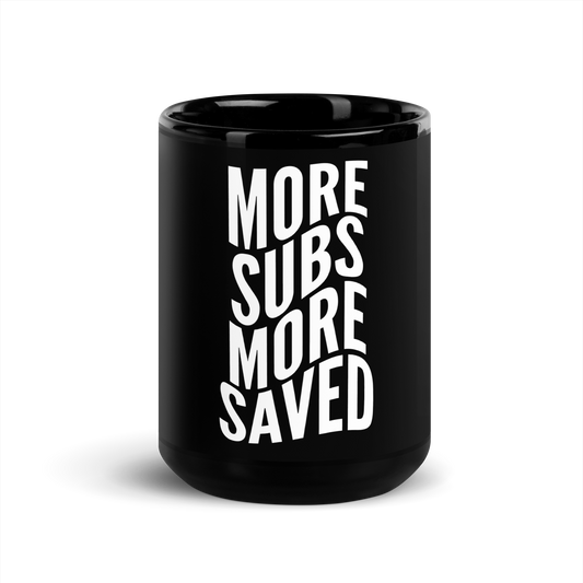 More Subs More Saved - Caffeine Mug