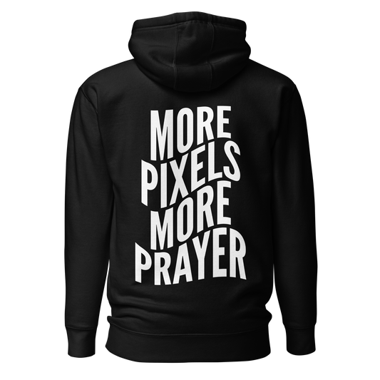More Pixels More Prayer - Hoodie